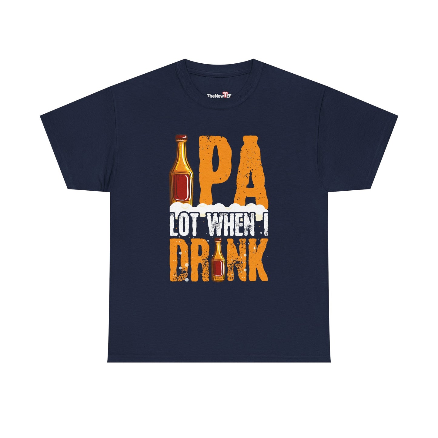 Ipa Lot When I Drink Funny Beer Drinking - Unisex T-Shirt