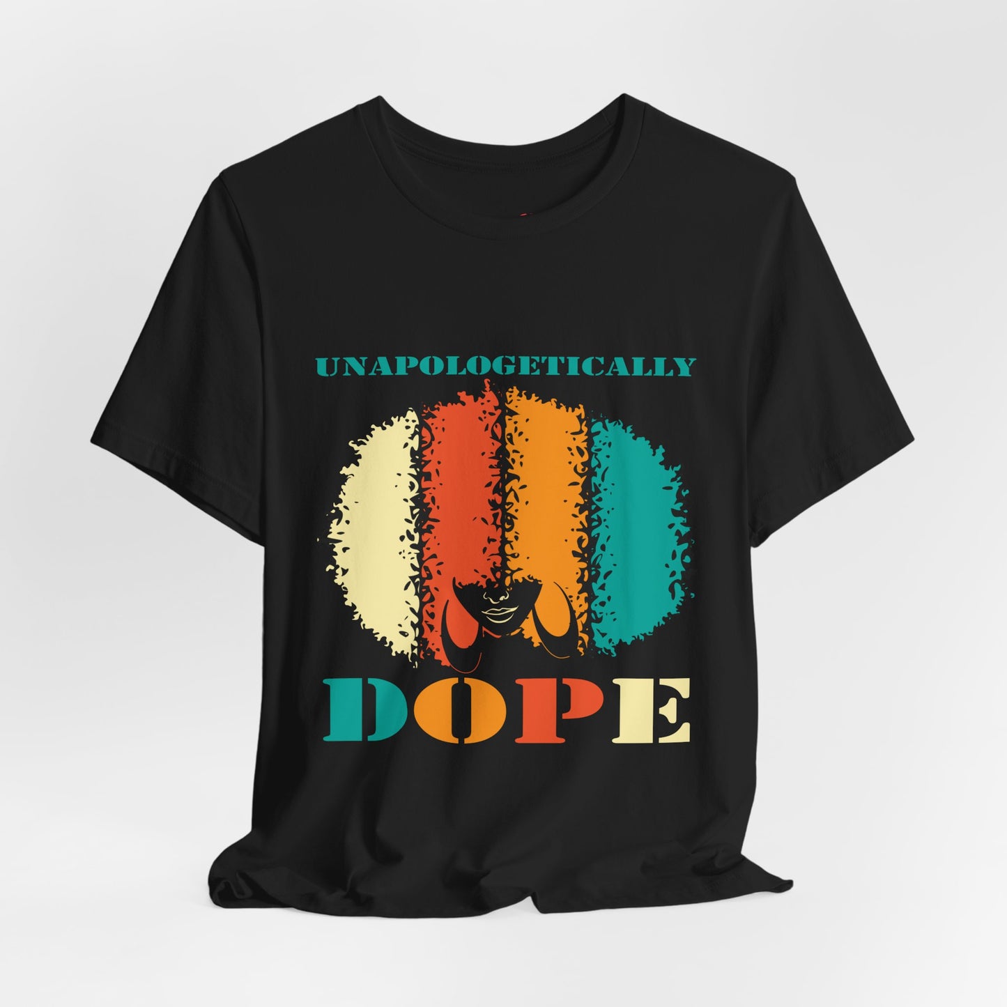 Unapologetically Dope Empowerment Shirt