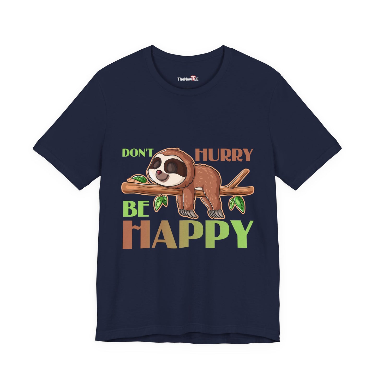 Don't Hurry Be Happy Sloth Relaxing TShirt