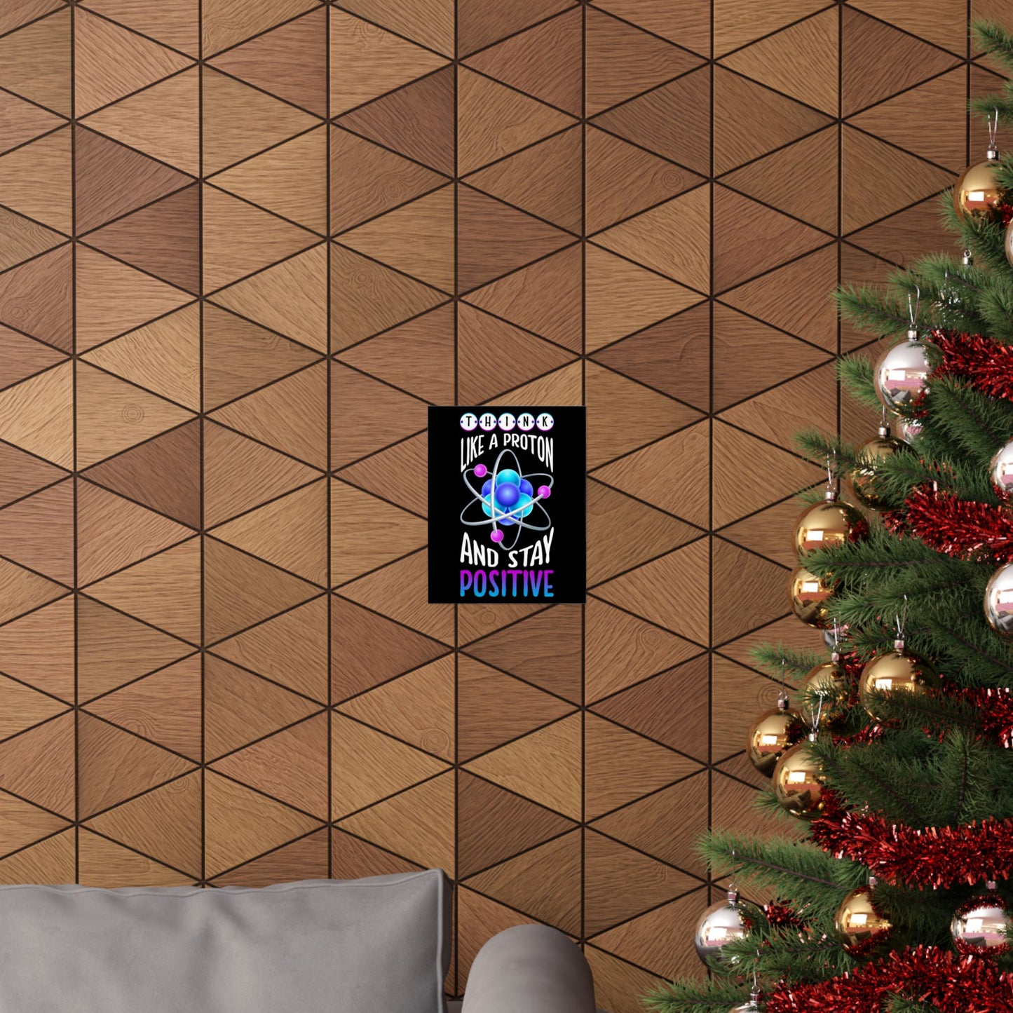 Think Like A Proton And Stay Positive Funny Science - Wall Art