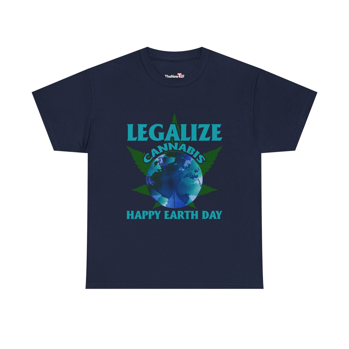 Happy Earth Day Legalize Cannabis - Unisex T-Shirt