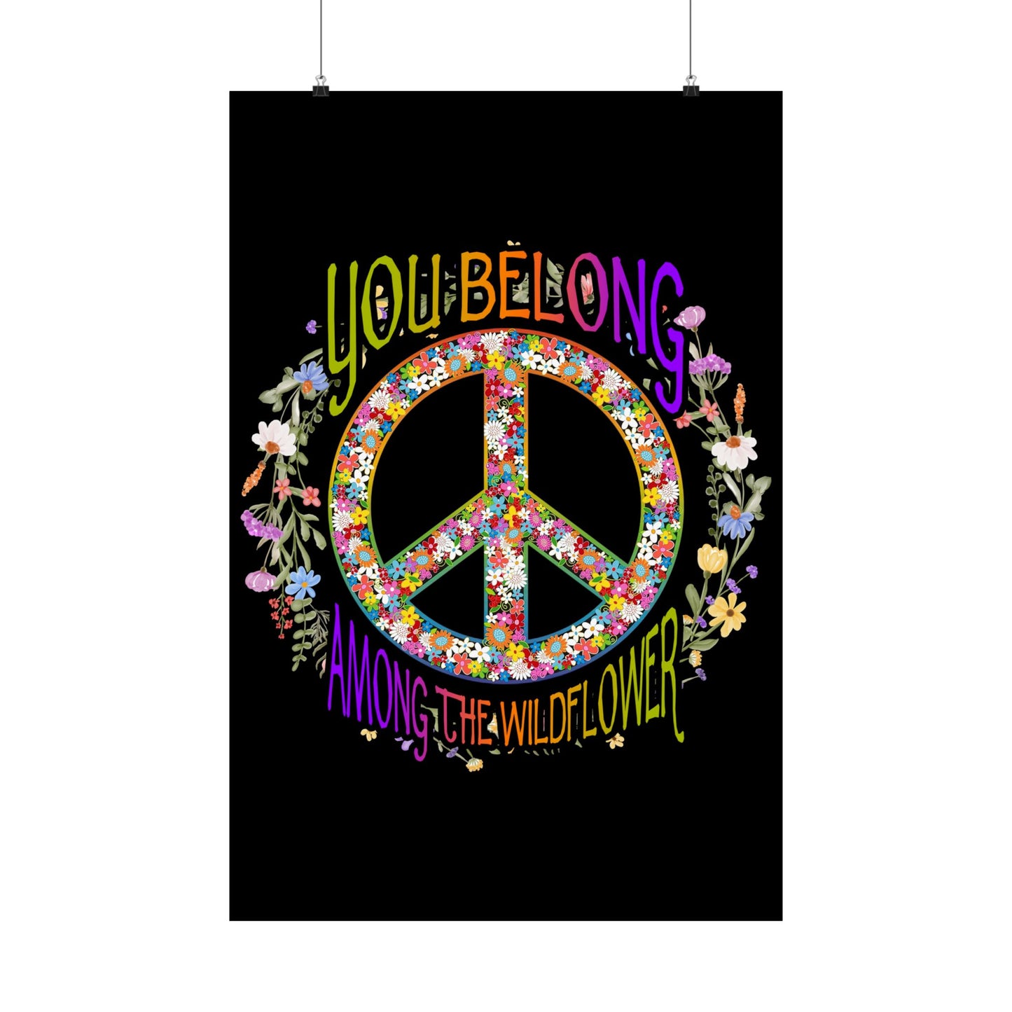 You Belong Among The Wildflower Hippie Peace Symbol - Wall Art