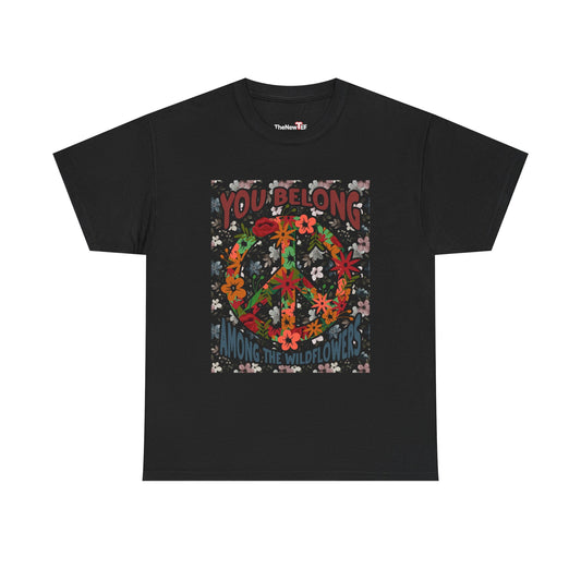 You Belong Among The Wildflower Hippie Peace Symbol - Unisex T-Shirt
