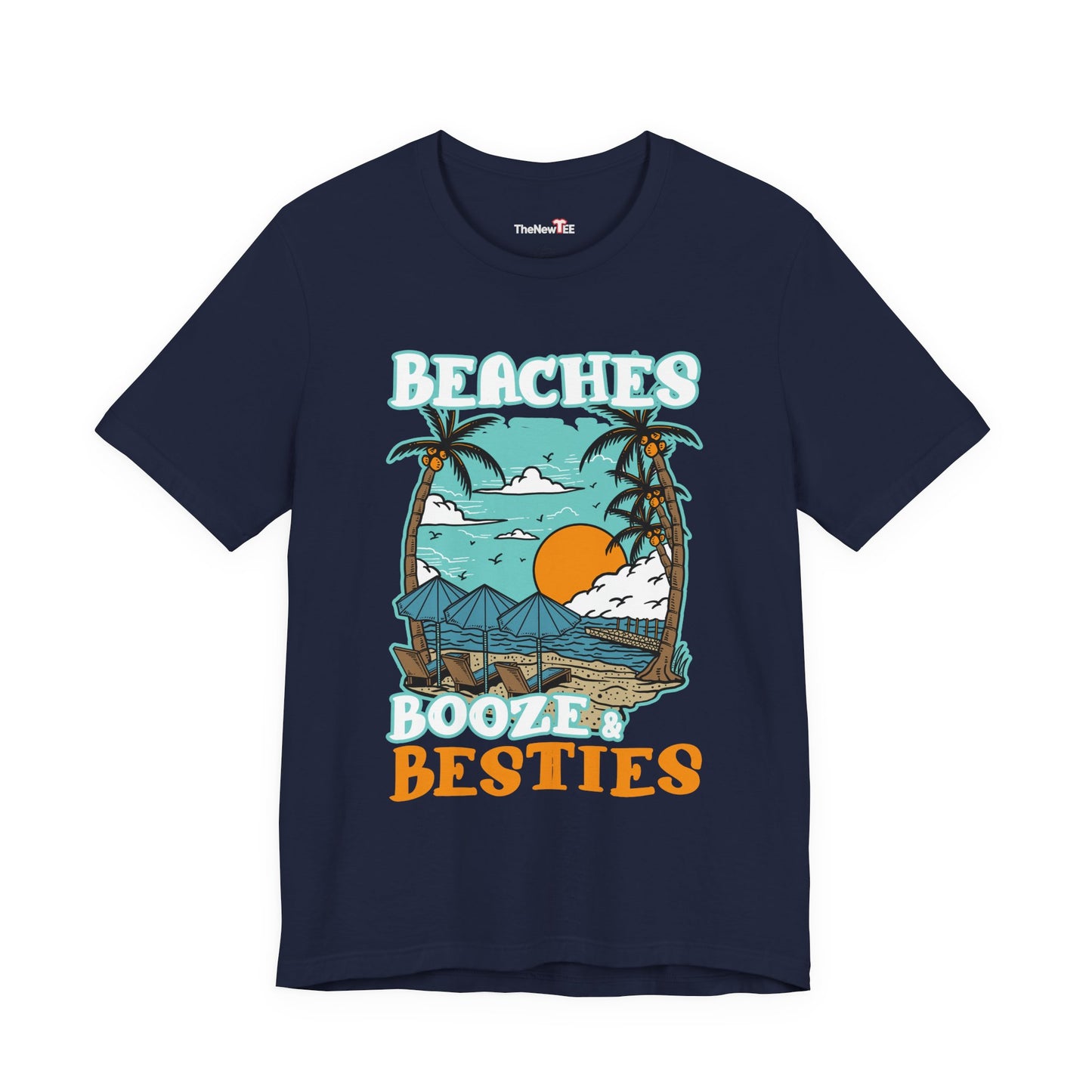 Beaches Booze & Besties Good Times T-Shirt