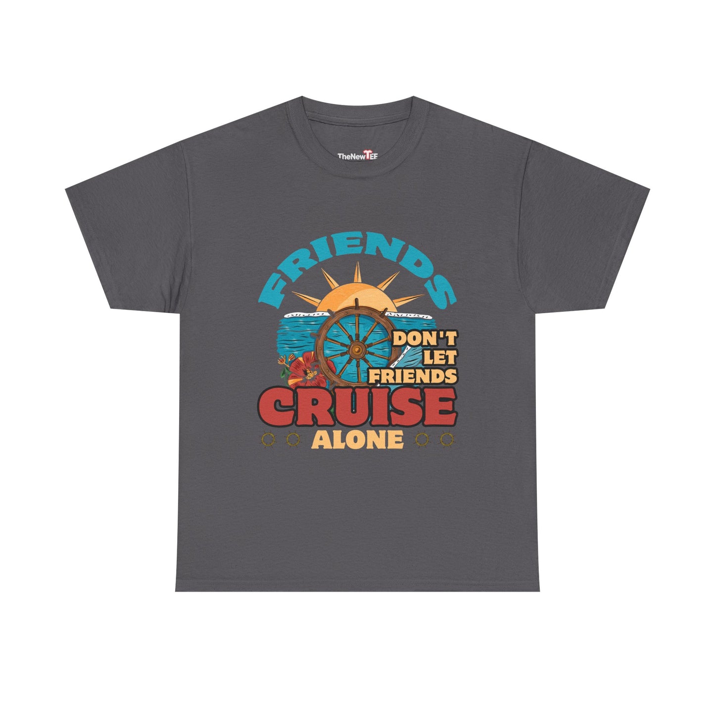 Funny Cruise Friends Don T Let Friends Cruise - Unisex T-Shirt