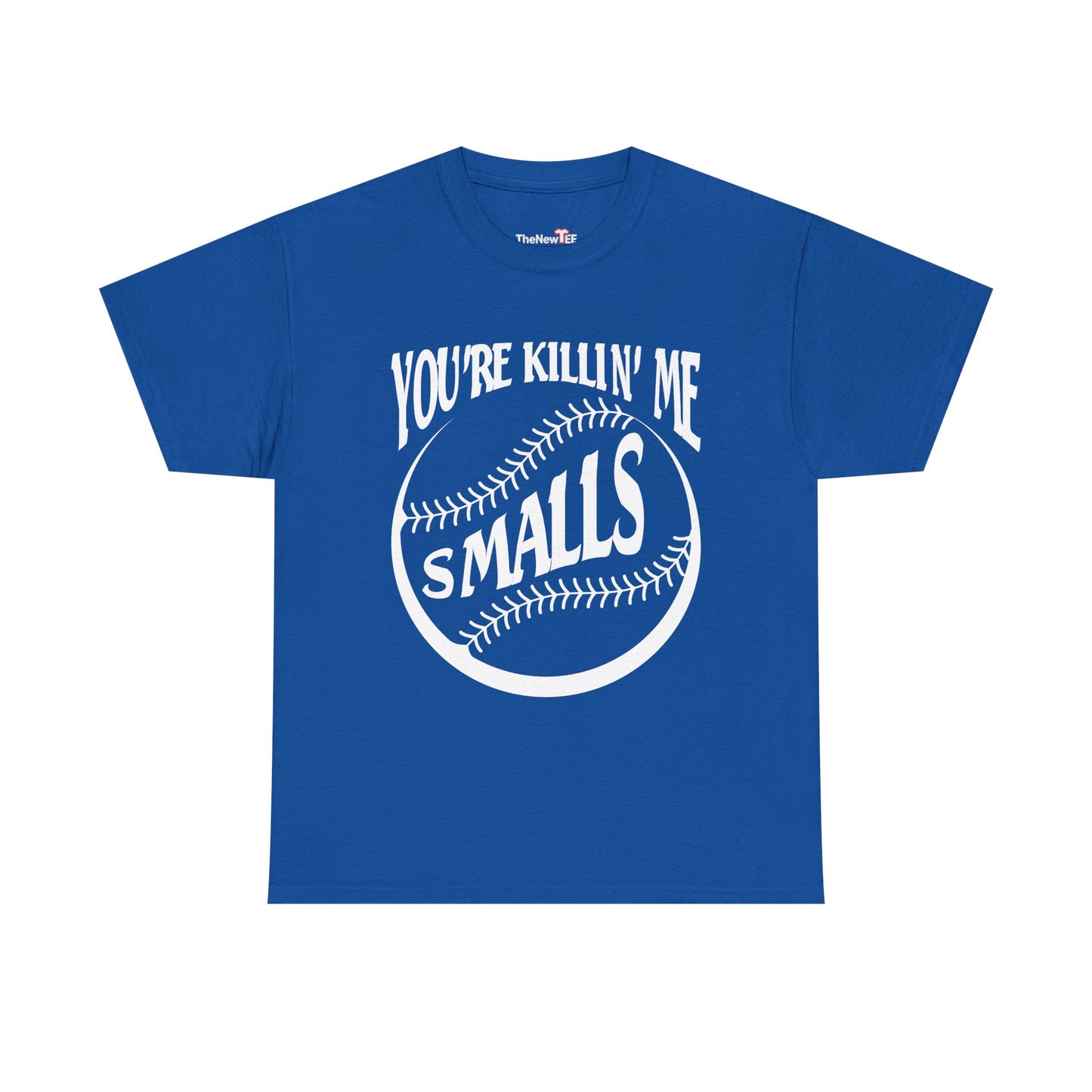 Cool You Re Killin Me Smalls - Unisex T-Shirt