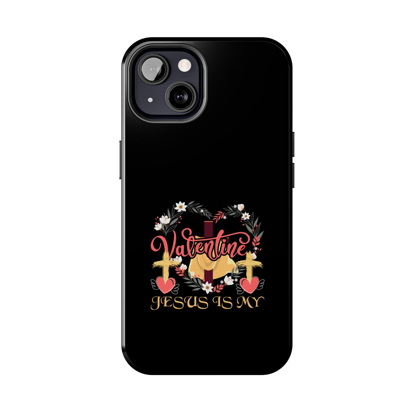 Jesus Is My Valentine Heart Valentine'S Day - Tough Phone Case