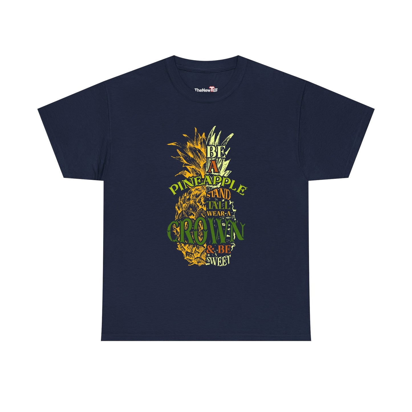 Be A Pineapple Stand Tall - Unisex T-Shirt