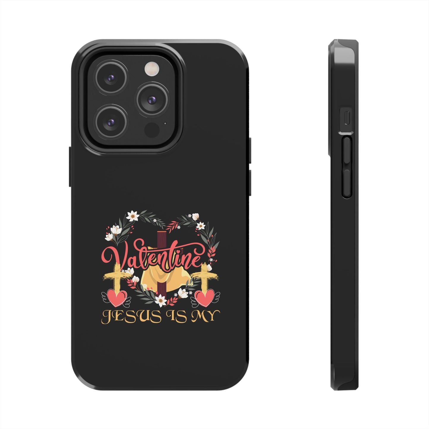 Jesus Is My Valentine Heart Valentine'S Day - Tough Phone Case