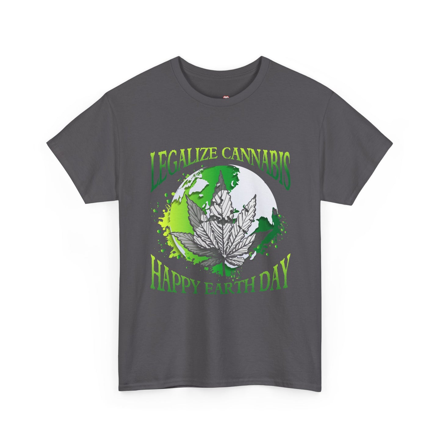 Happy Earth Day Legalize Cannabis - Unisex T-Shirt