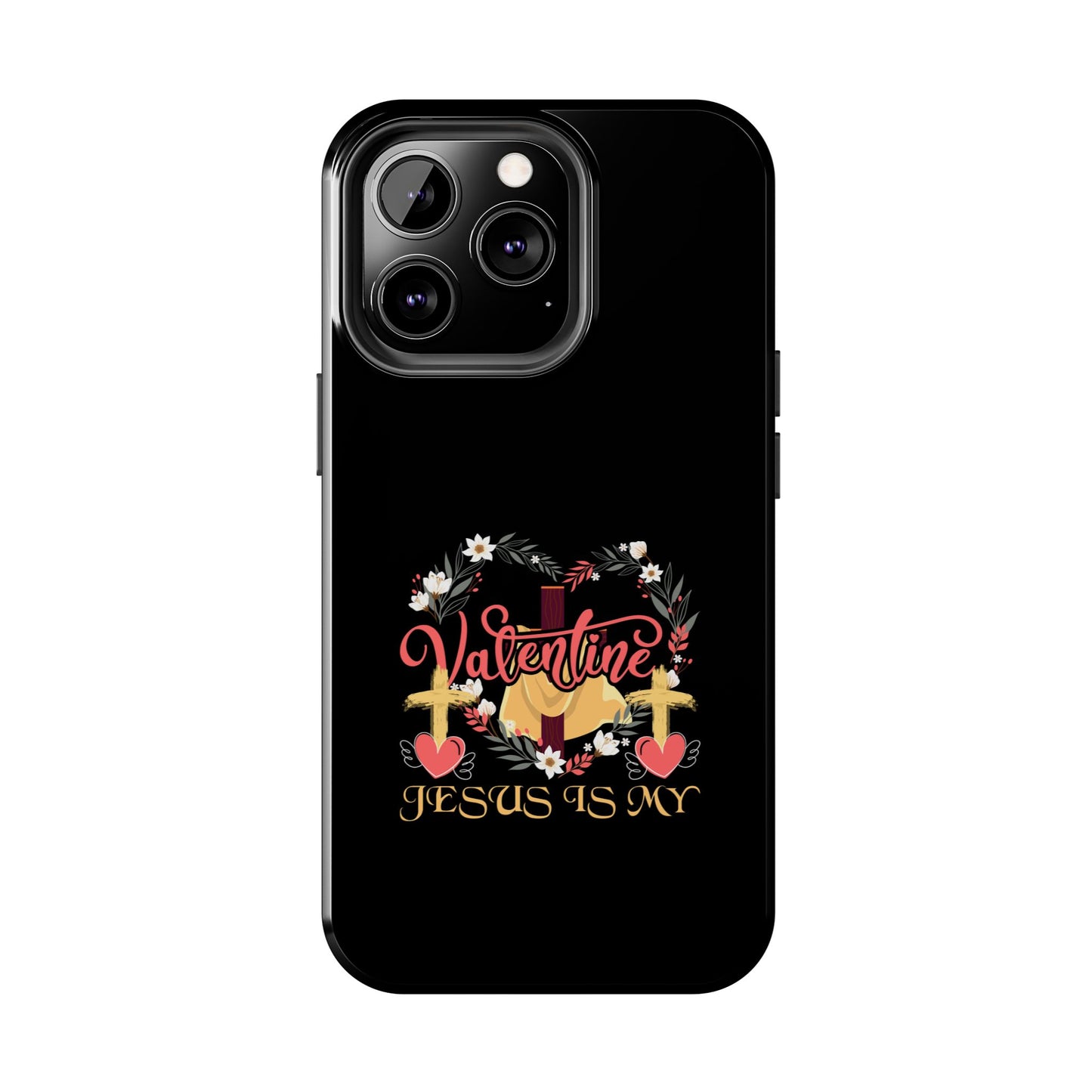Jesus Is My Valentine Heart Valentine'S Day - Tough Phone Case