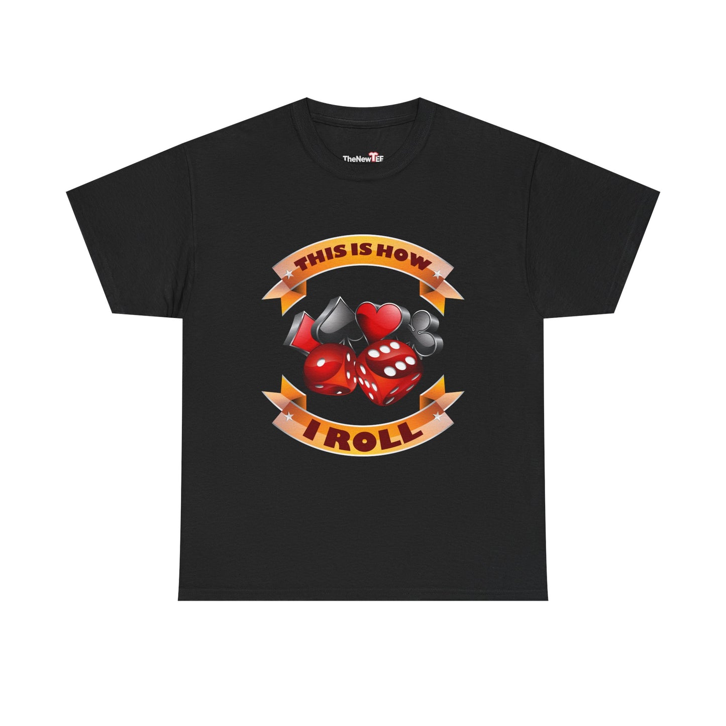 This Is How I Roll Funny Casino Themed Dice Gambling Humor - Unisex T-Shirt