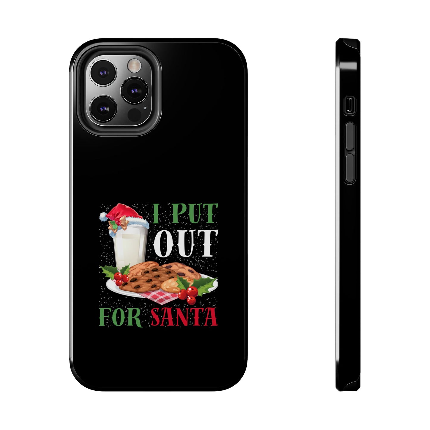 Christmas Cookies And Milk Funny I Put Out For Santa - Tough Phone Case
