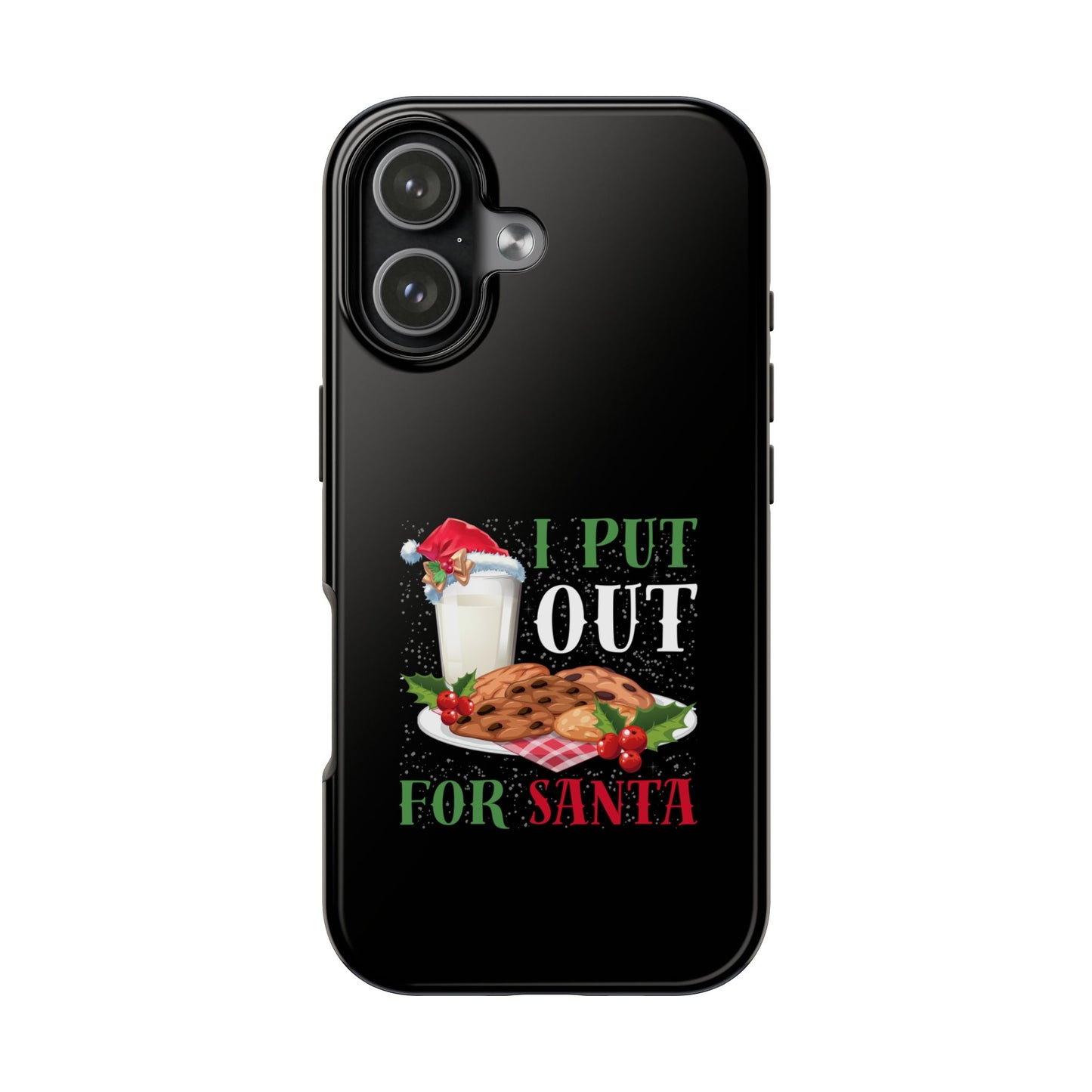 Christmas Cookies And Milk Funny I Put Out For Santa - Tough Phone Case