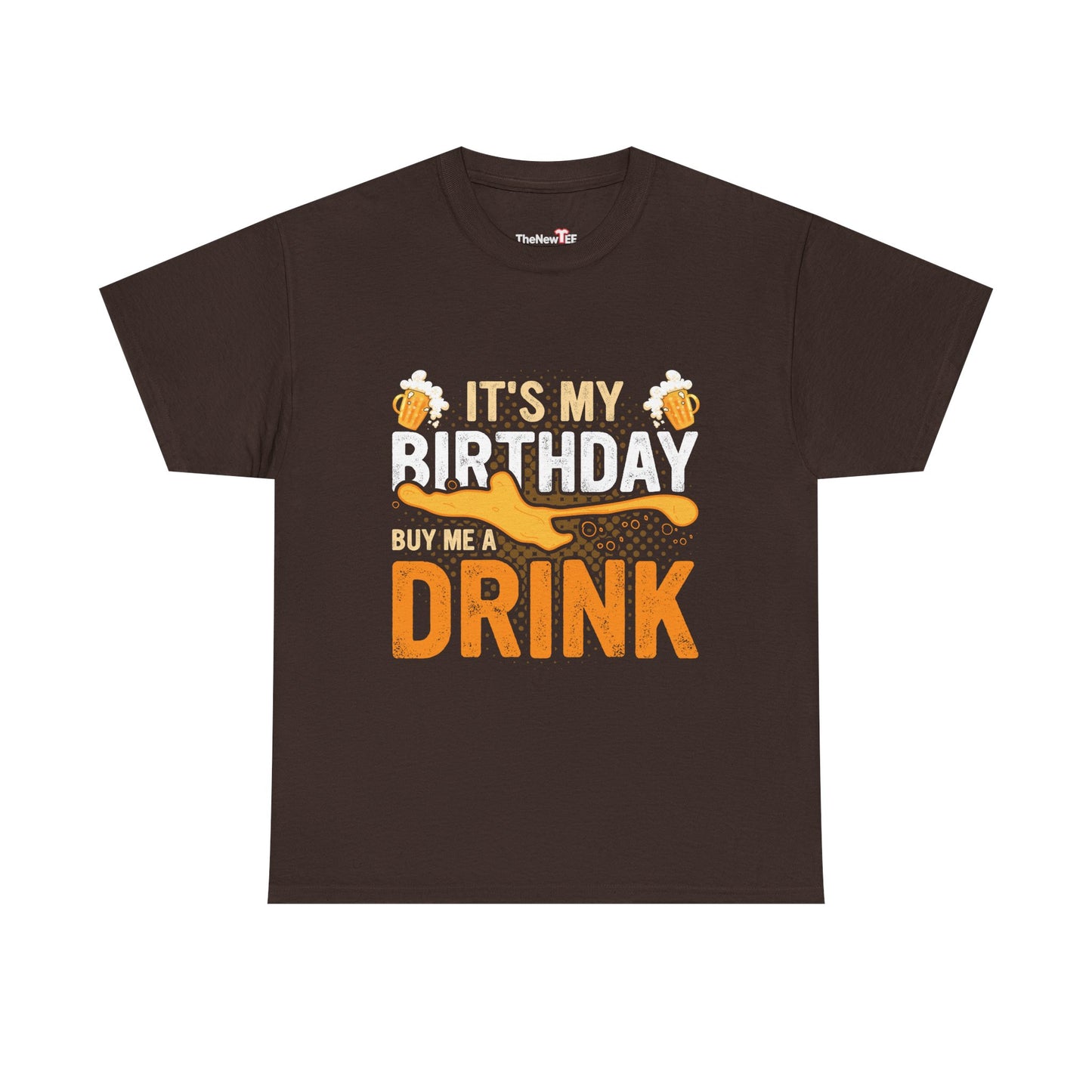 It'S My Birthday Buy Me A Drink Novelty Drinking - Unisex T-Shirt