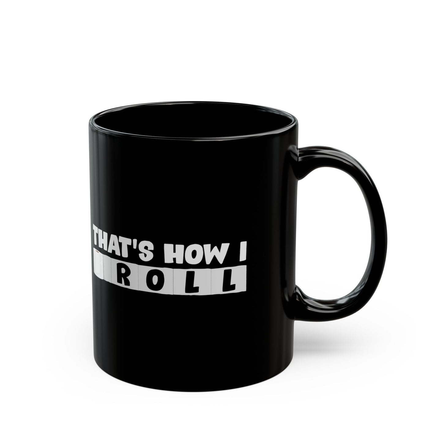 That'S How I Roll Toilet Paper - Black Mug