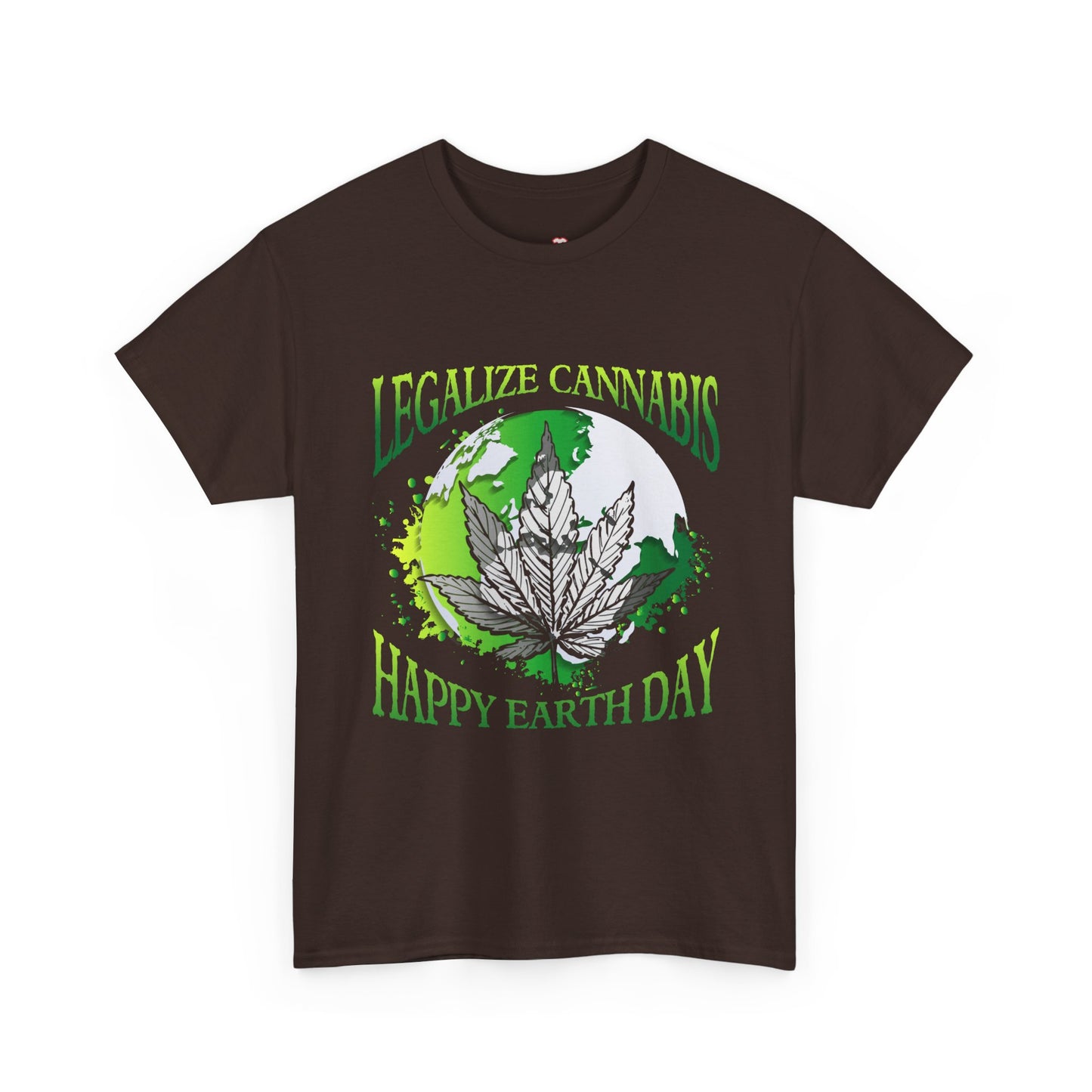 Happy Earth Day Legalize Cannabis - Unisex T-Shirt
