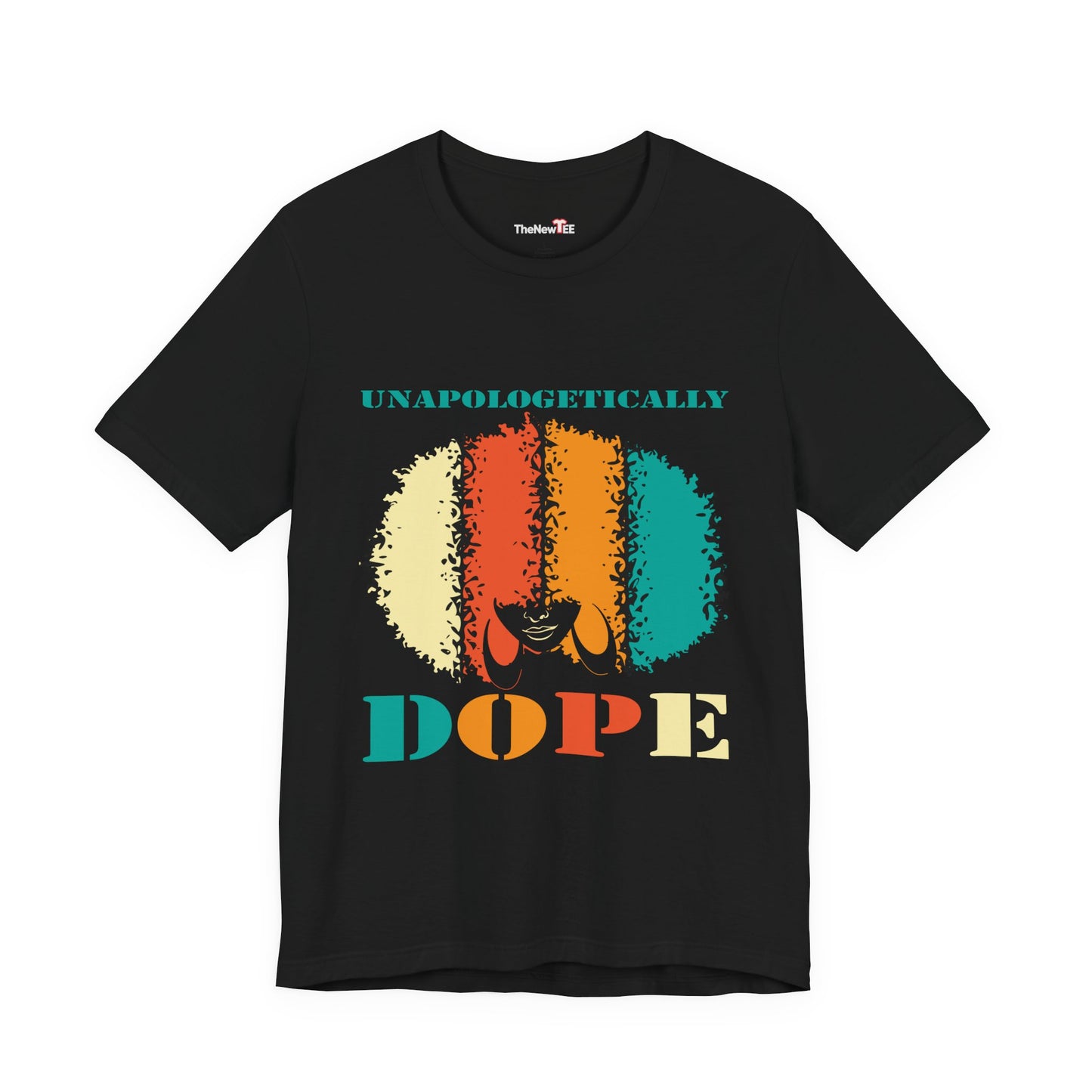 Unapologetically Dope Empowerment Shirt