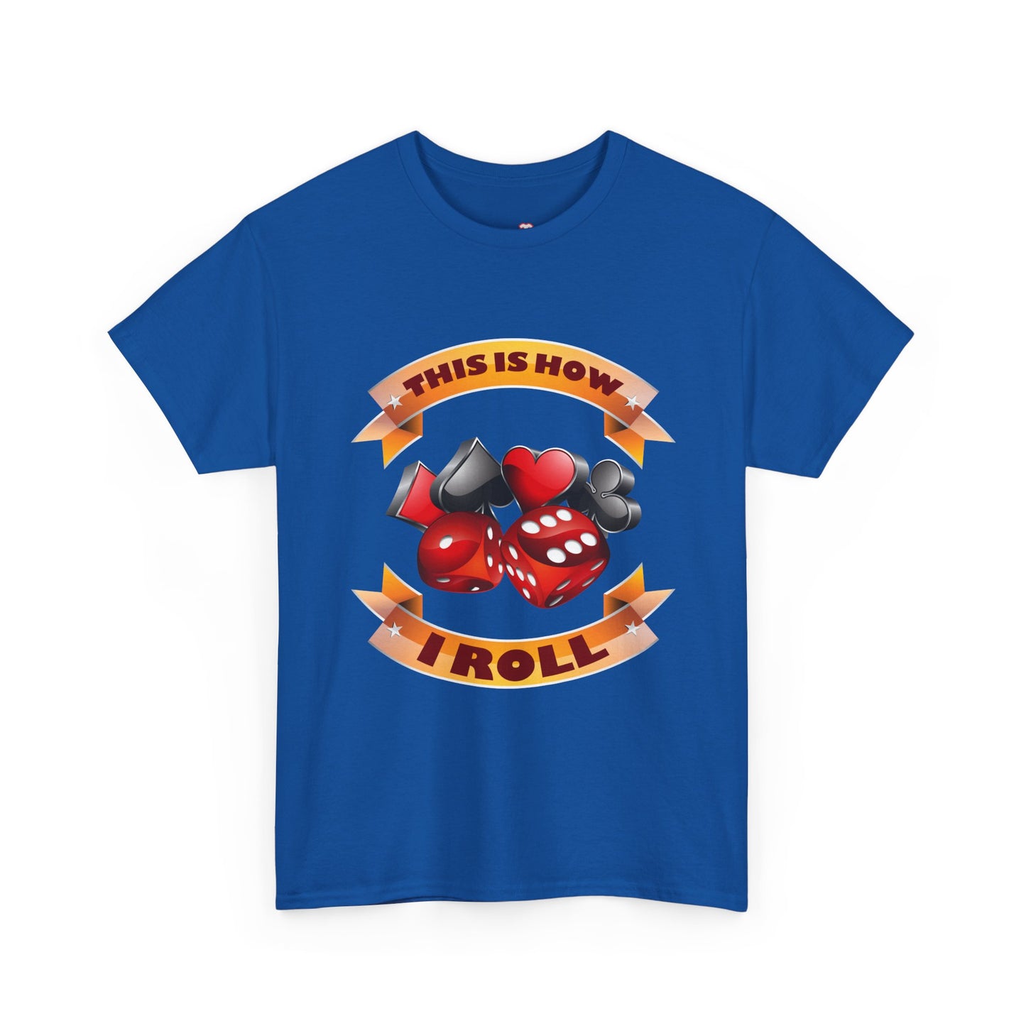 This Is How I Roll Funny Casino Themed Dice Gambling Humor - Unisex T-Shirt