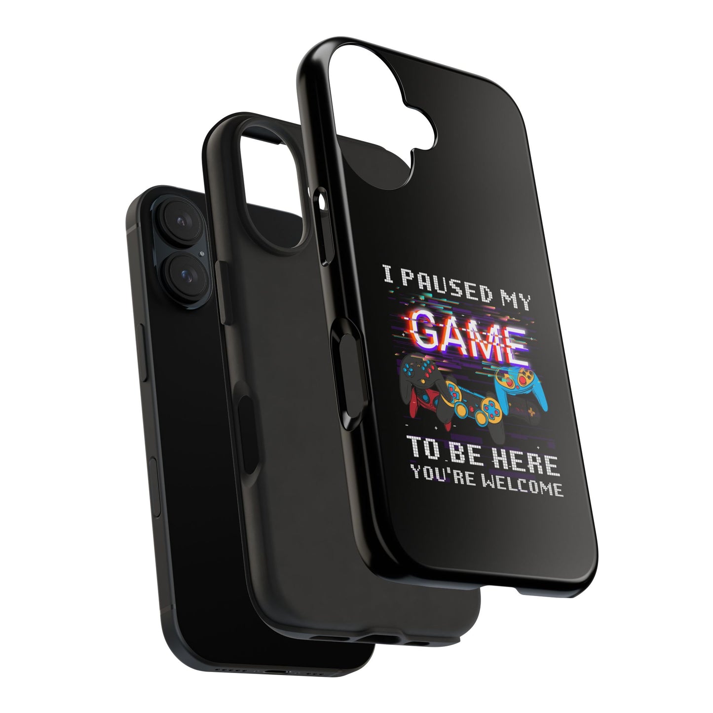 Video Gamer Shirt I Paused My Game To Be Here You'Re Welcome - Tough Phone Case