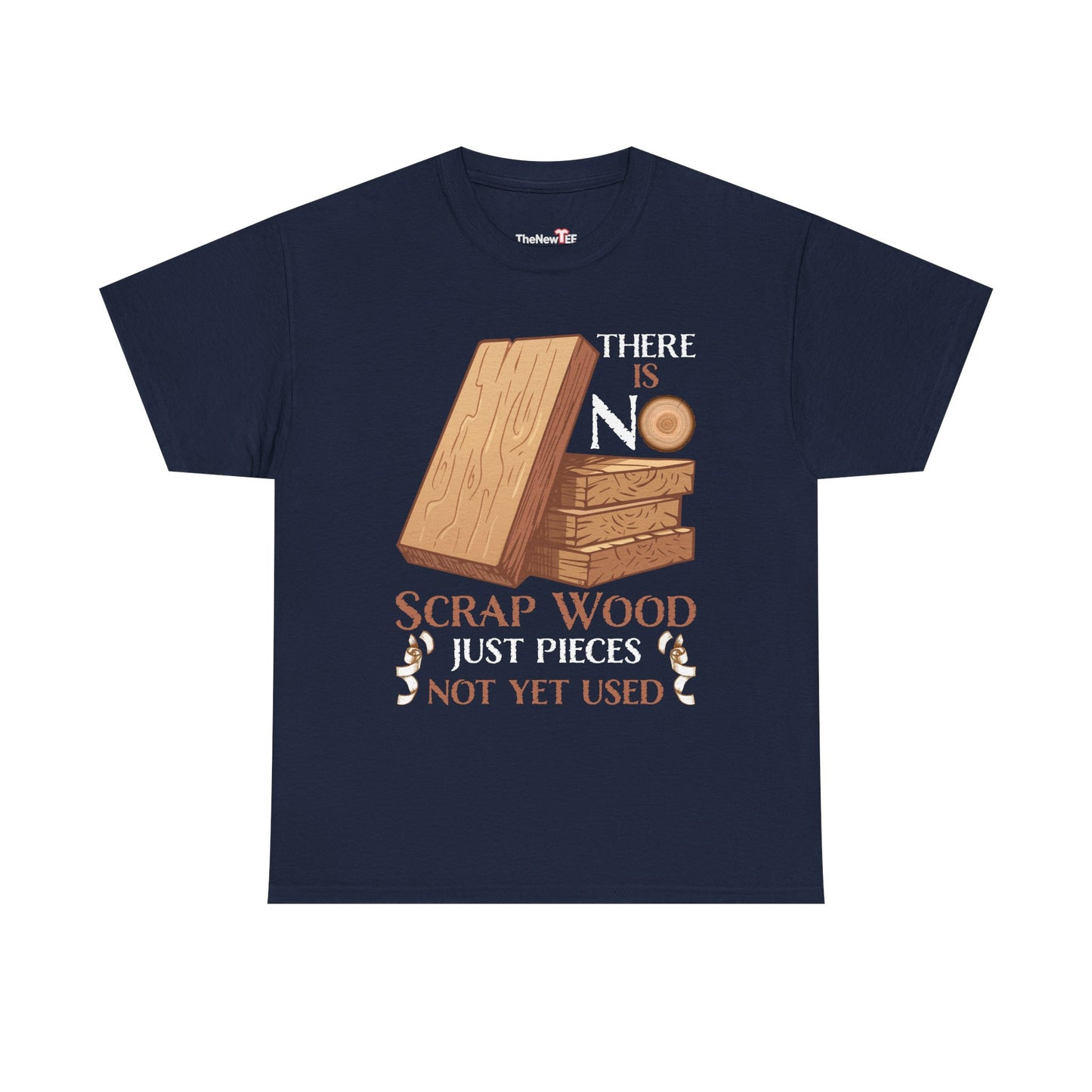 There Is No Scrap Wood Woodworking Carpenter Woodworker - Unisex T-Shirt