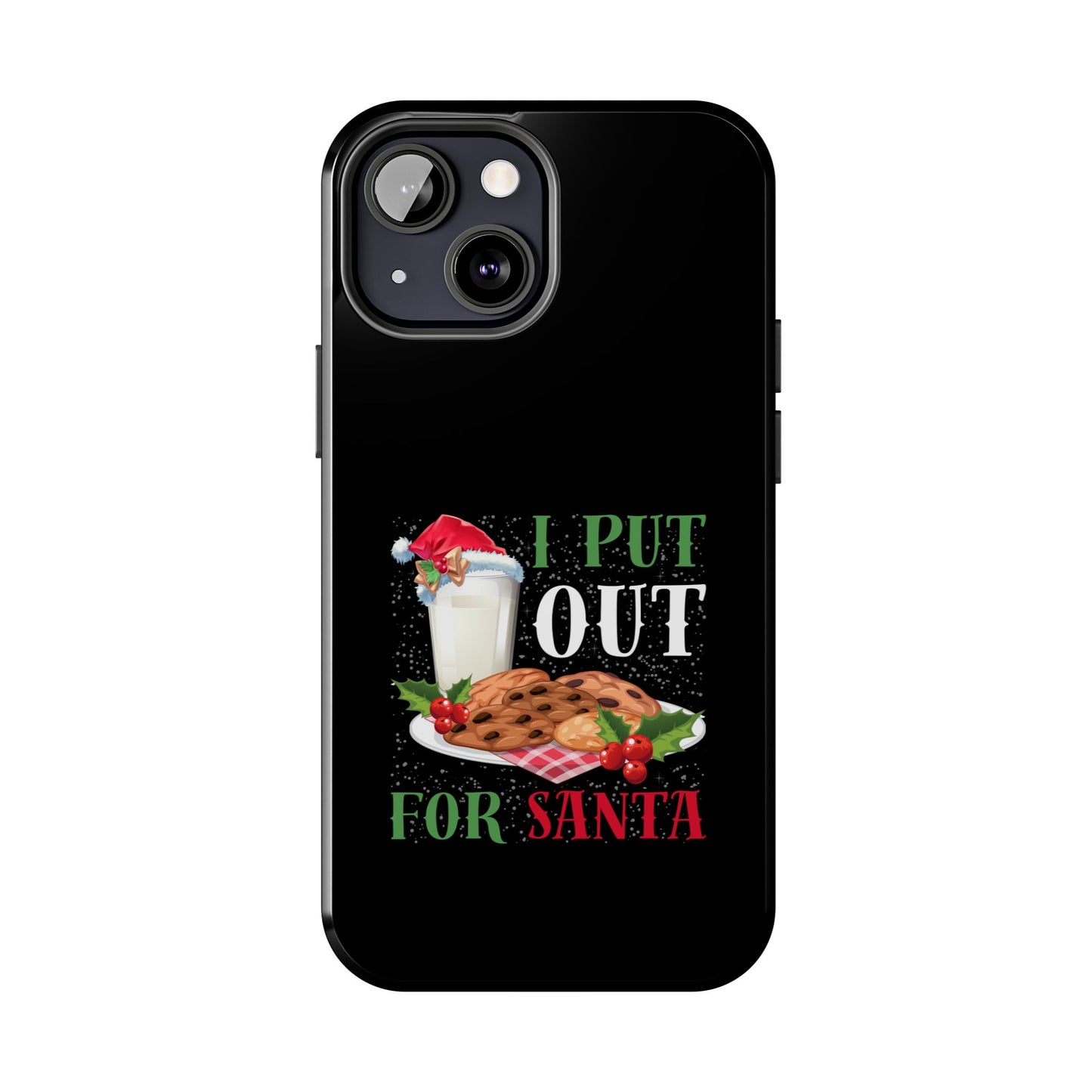 Christmas Cookies And Milk Funny I Put Out For Santa - Tough Phone Case