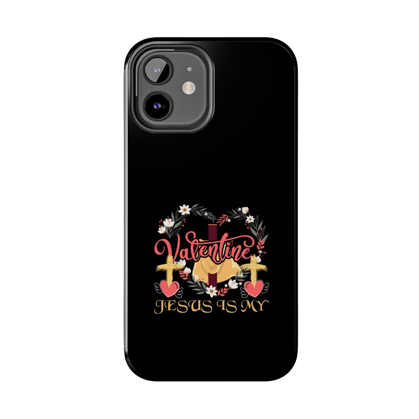 Jesus Is My Valentine Heart Valentine'S Day - Tough Phone Case