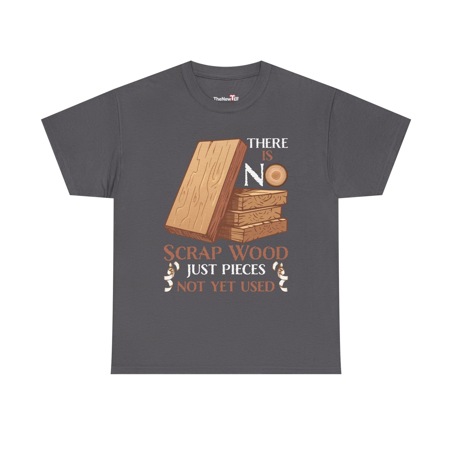 There Is No Scrap Wood Woodworking Carpenter Woodworker - Unisex T-Shirt