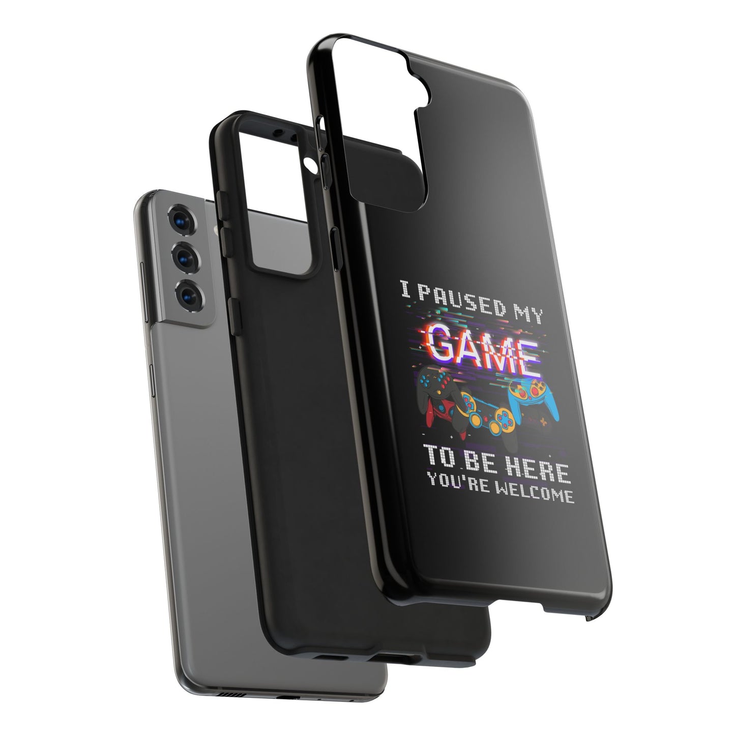 Video Gamer Shirt I Paused My Game To Be Here You'Re Welcome - Tough Phone Case