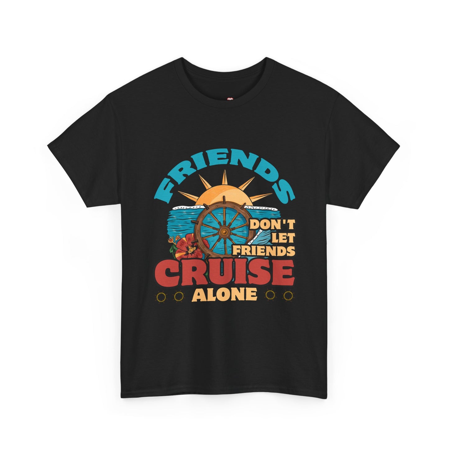 Funny Cruise Friends Don T Let Friends Cruise - Unisex T-Shirt