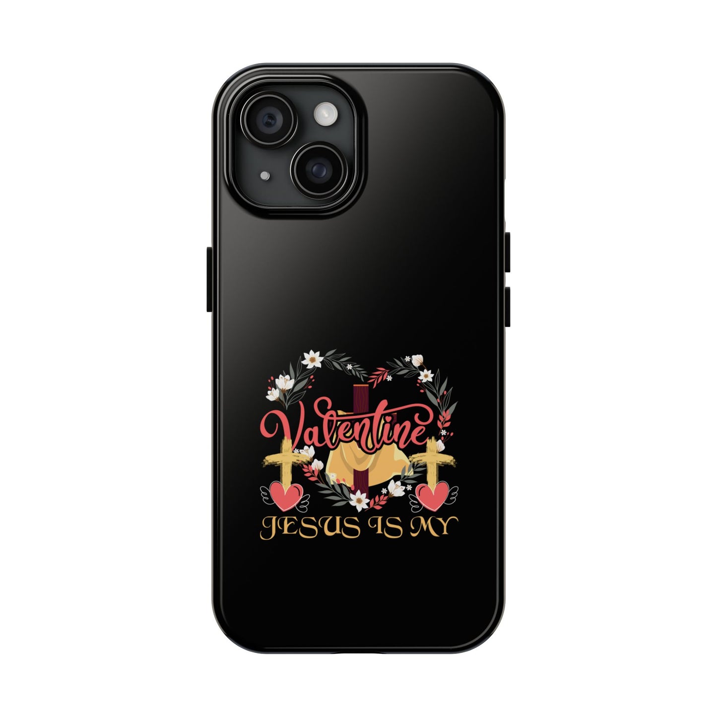 Jesus Is My Valentine Heart Valentine'S Day - Tough Phone Case