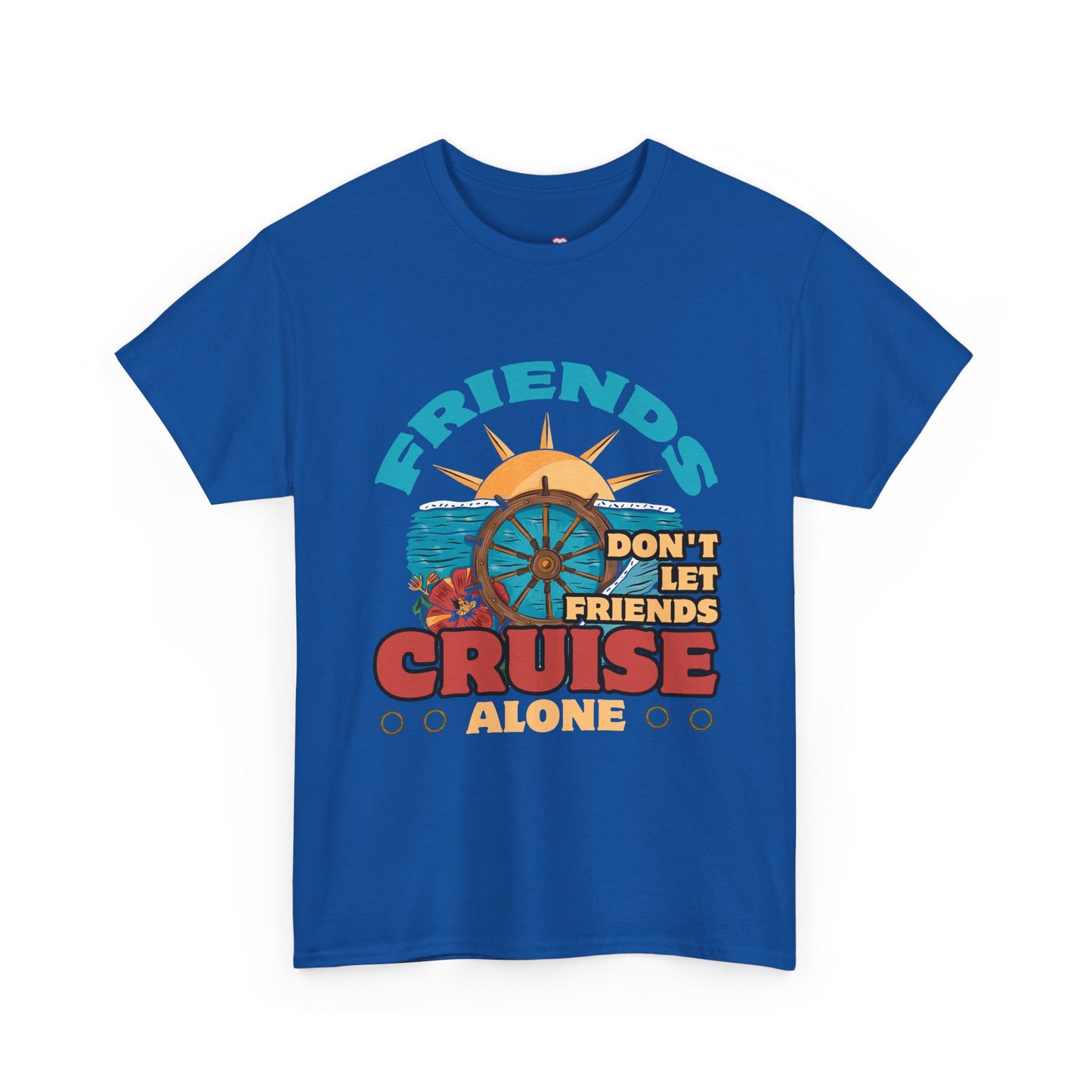 Funny Cruise Friends Don T Let Friends Cruise - Unisex T-Shirt