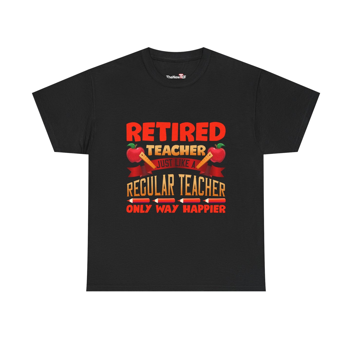 Retired Teacher Just Like A Regular Teacher - Unisex T-Shirt