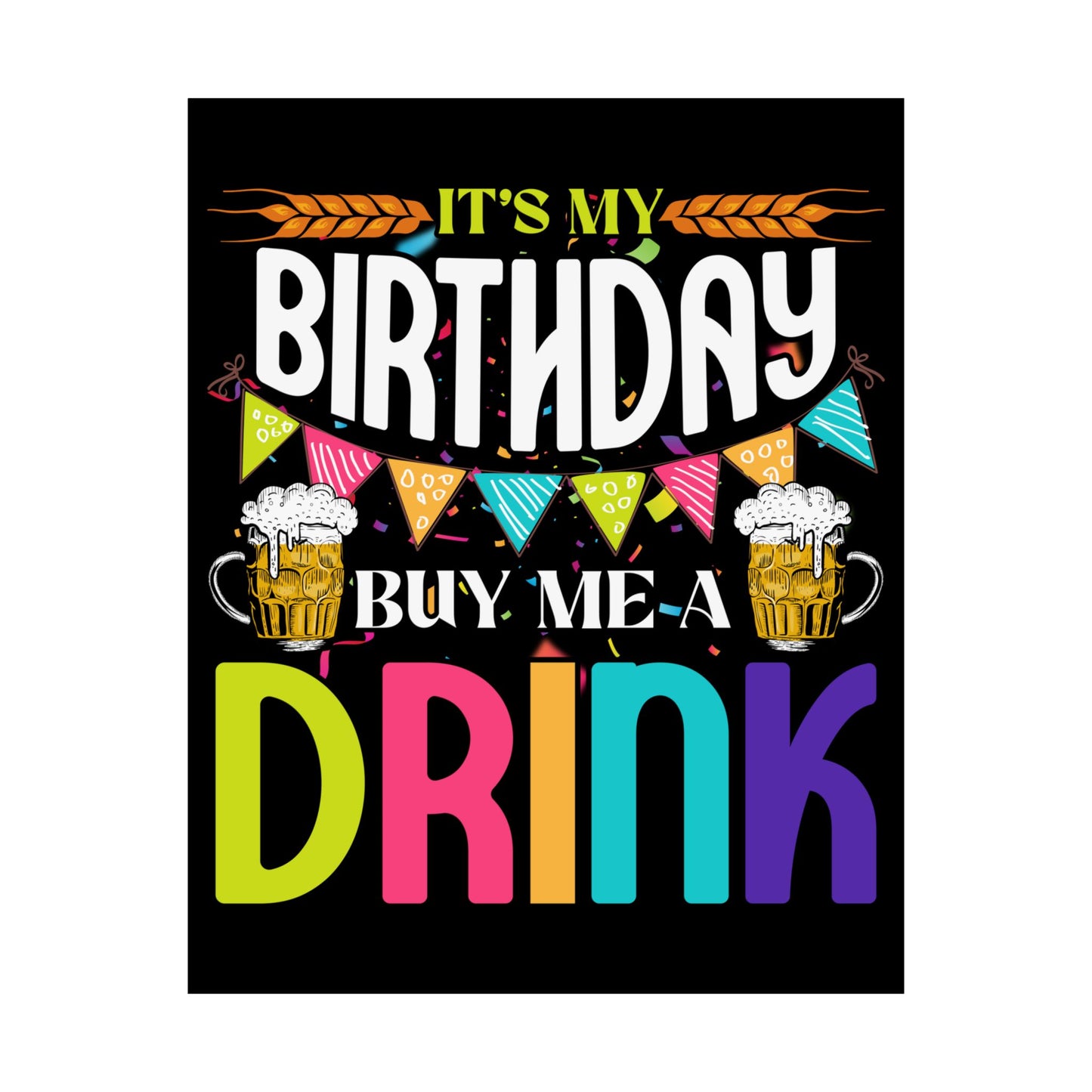 It'S My Birthday Buy Me A Drink Novelty Drinking - Wall Art