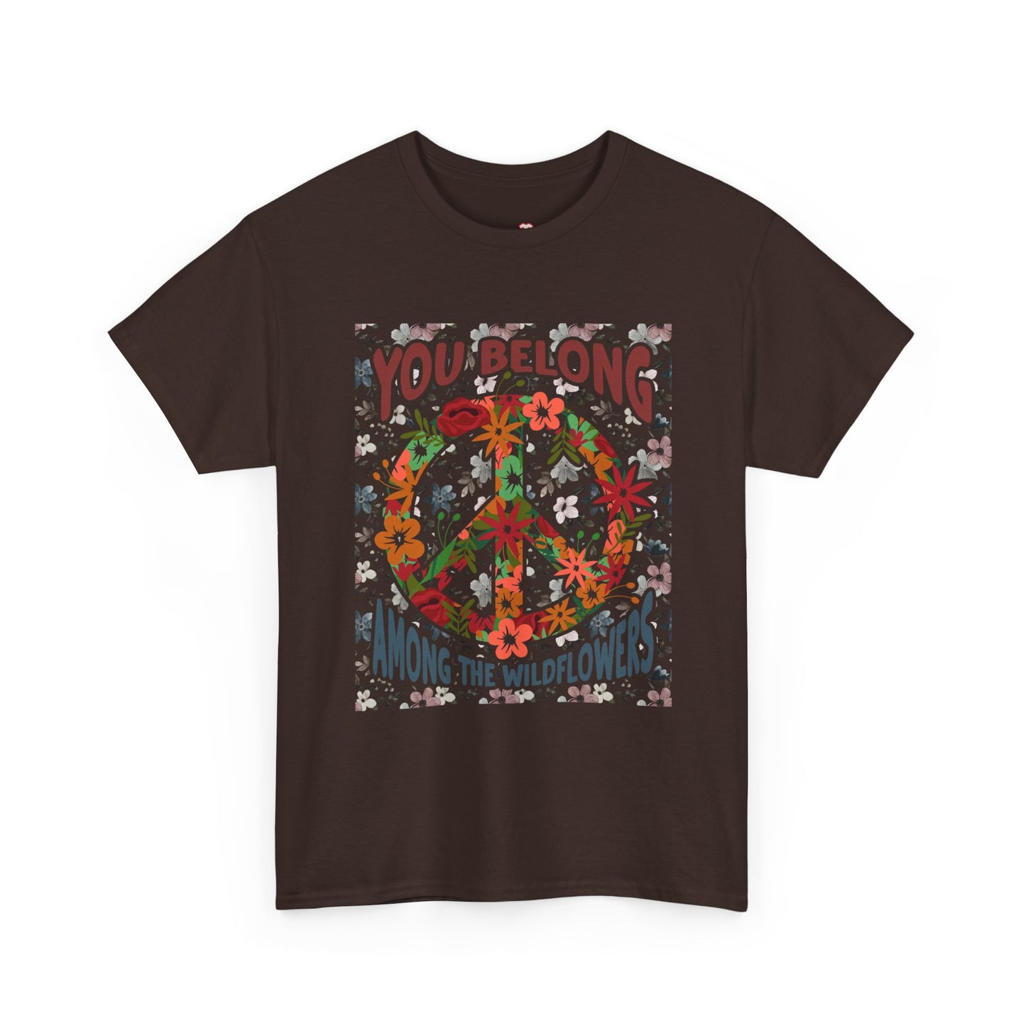 You Belong Among The Wildflower Hippie Peace Symbol - Unisex T-Shirt