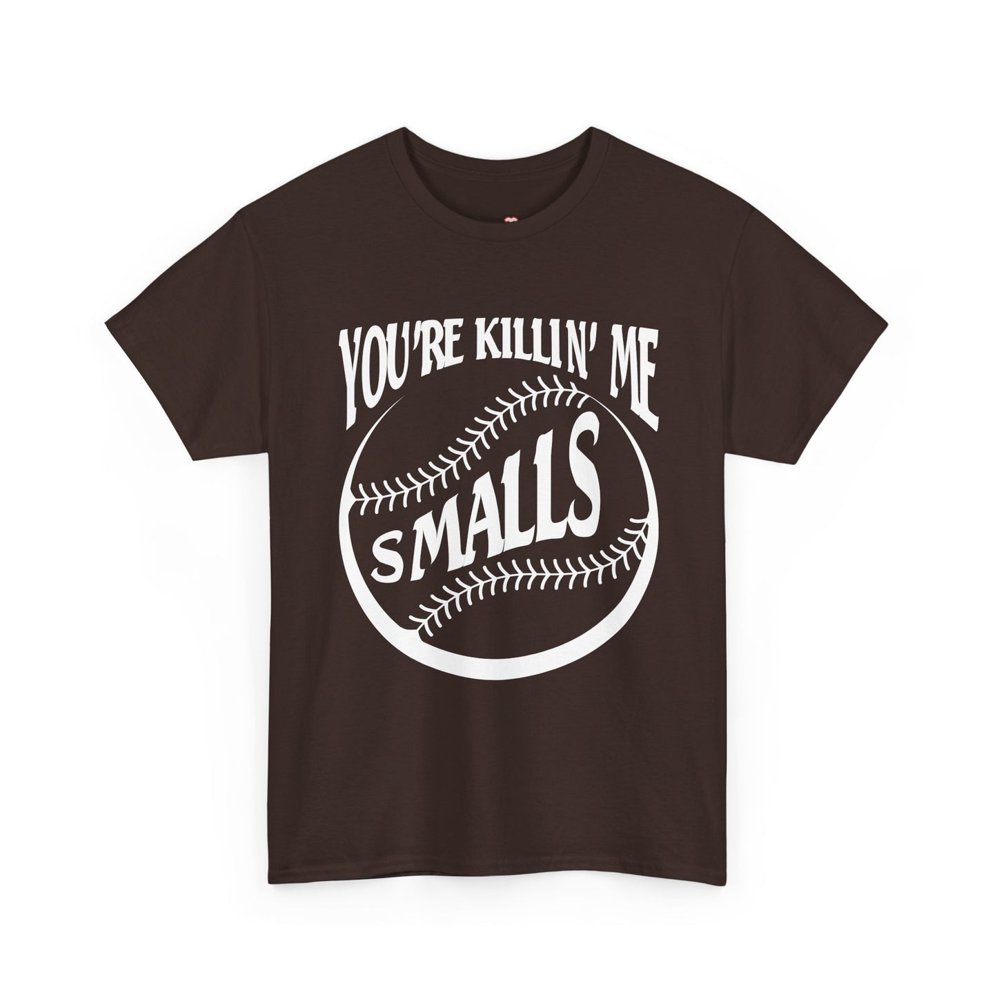 Cool You Re Killin Me Smalls - Unisex T-Shirt