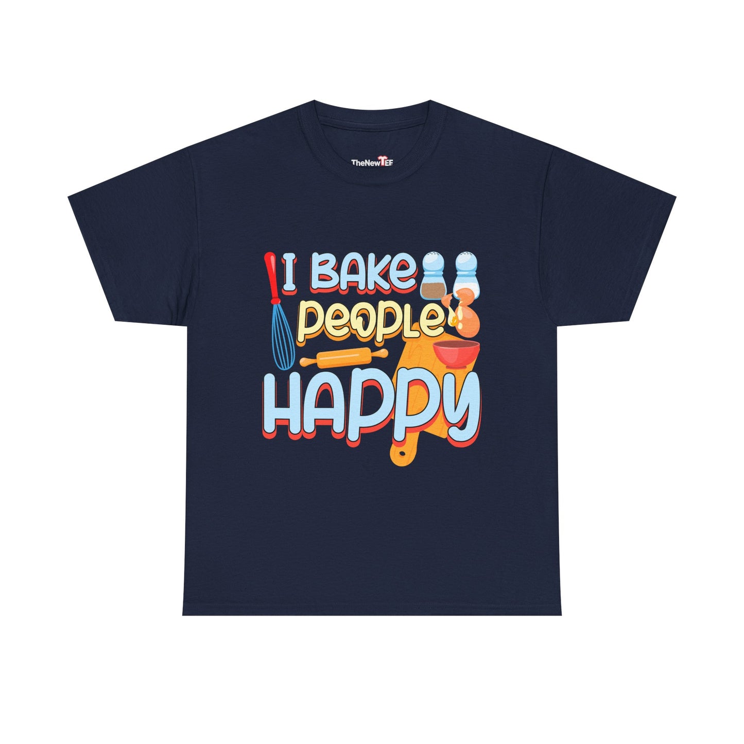 I Bake People Happy Pastry Chef Cake Cookie Baker Gift - Unisex Graphic T-Shirt