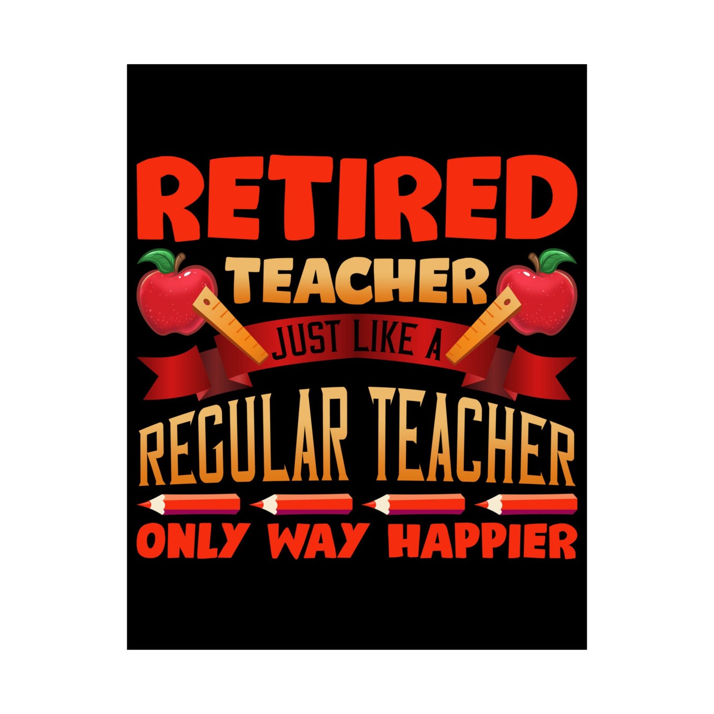 Retired Teacher Just Like A Regular Teacher - Wall Art