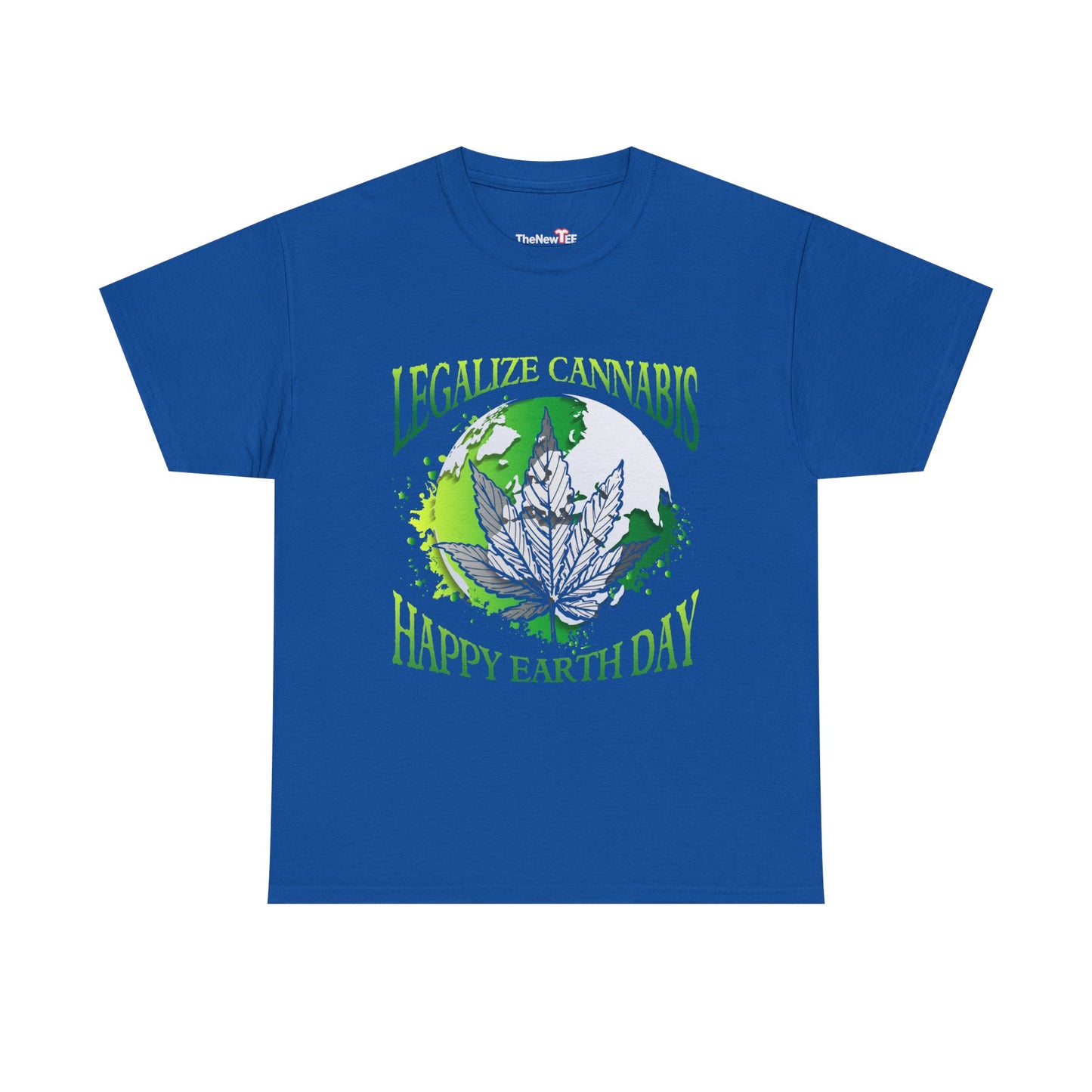 Happy Earth Day Legalize Cannabis - Unisex T-Shirt