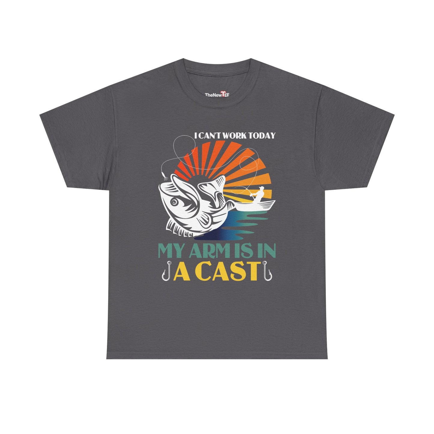 Fisherman, I Can'T Work Today My Arm Is In A Cast - Unisex T-Shirt