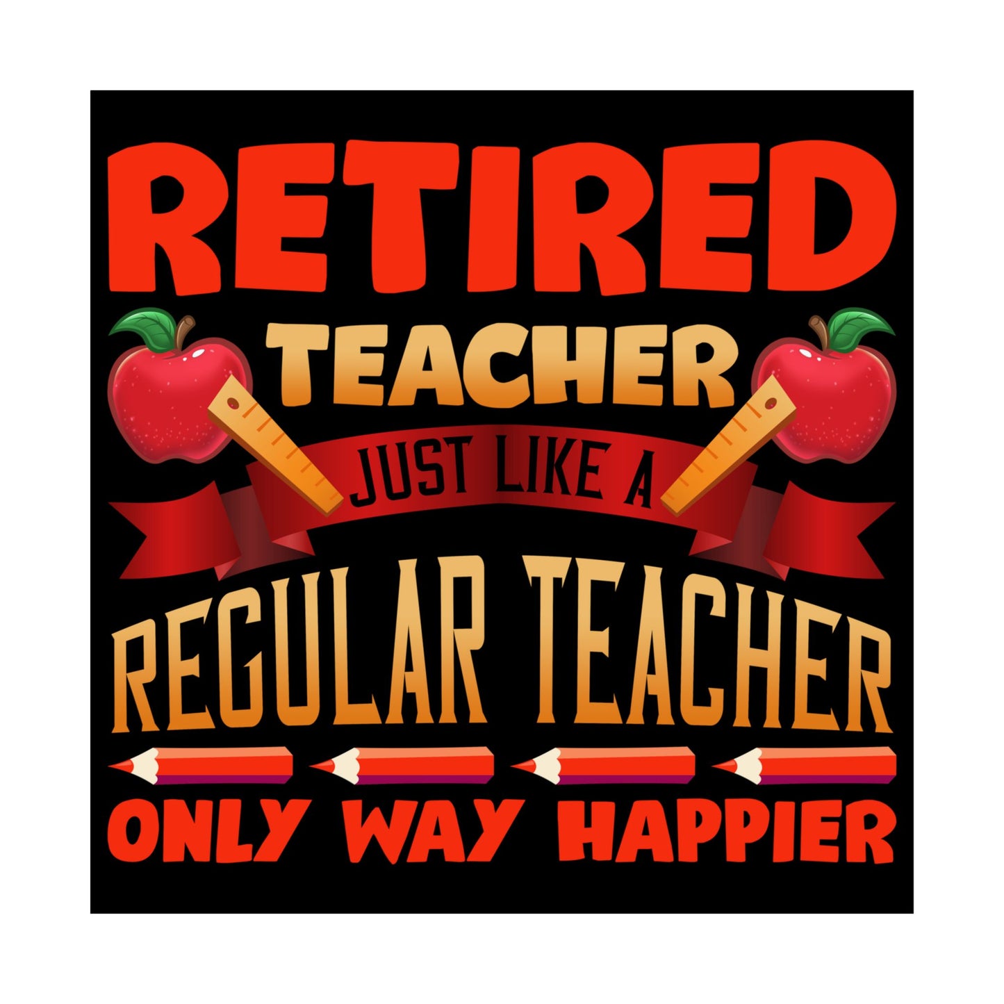 Retired Teacher Just Like A Regular Teacher - Wall Art