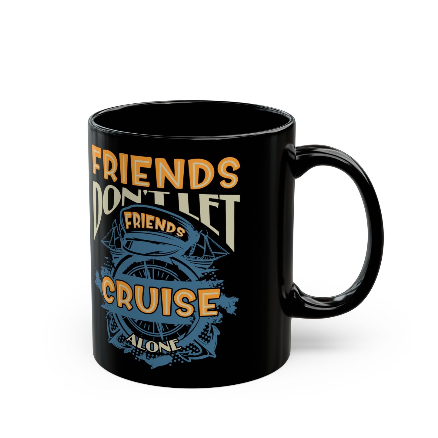 Funny Cruise Friends Don'T Let Friends Cruise - Black Mug