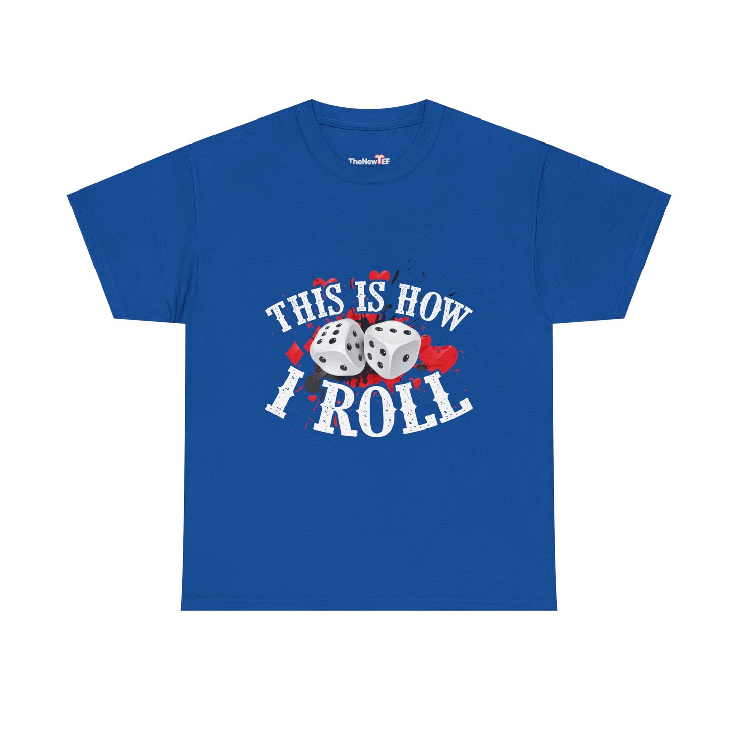 This Is How I Roll Funny Casino Themed Dice Gambling Humor - Unisex T-Shirt