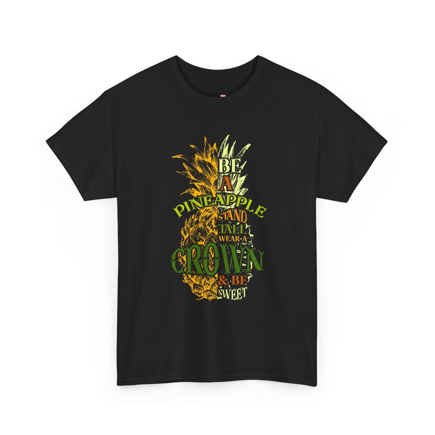 Be A Pineapple Stand Tall - Unisex T-Shirt