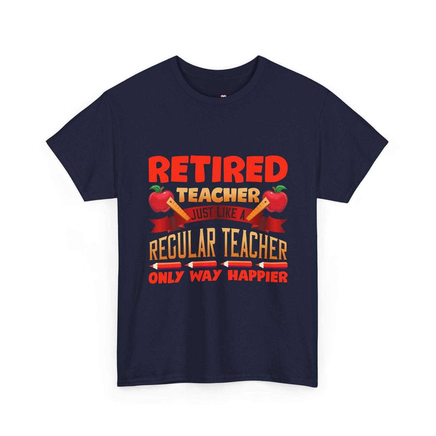 Retired Teacher Just Like A Regular Teacher - Unisex T-Shirt