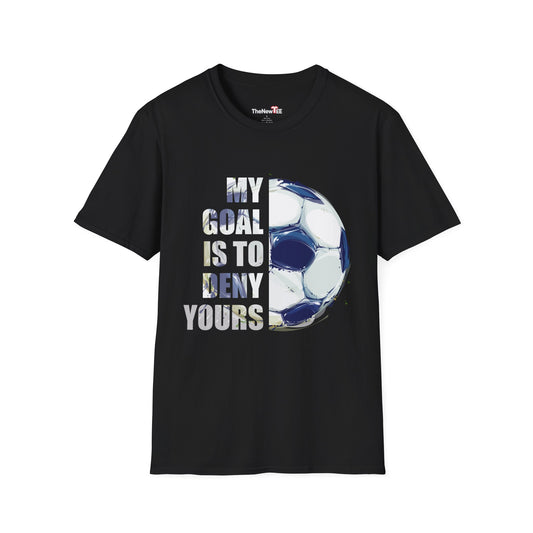 Soccer Goalkeeper T-Shirt – “My Goal Is To Deny Yours” Graphic Tee