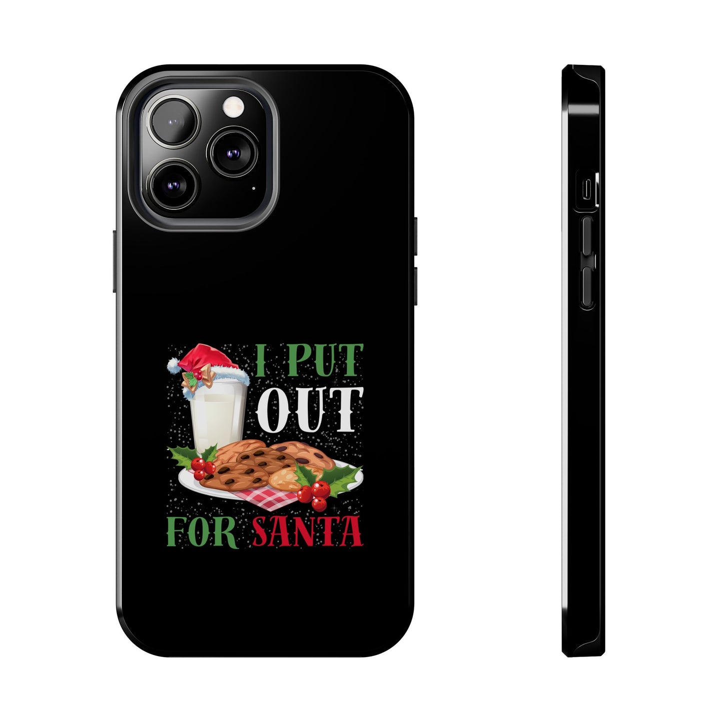 Christmas Cookies And Milk Funny I Put Out For Santa - Tough Phone Case
