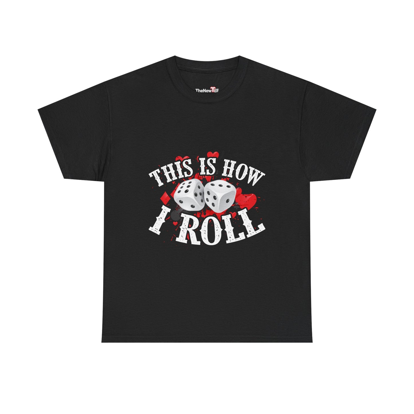 This Is How I Roll Funny Casino Themed Dice Gambling Humor - Unisex T-Shirt