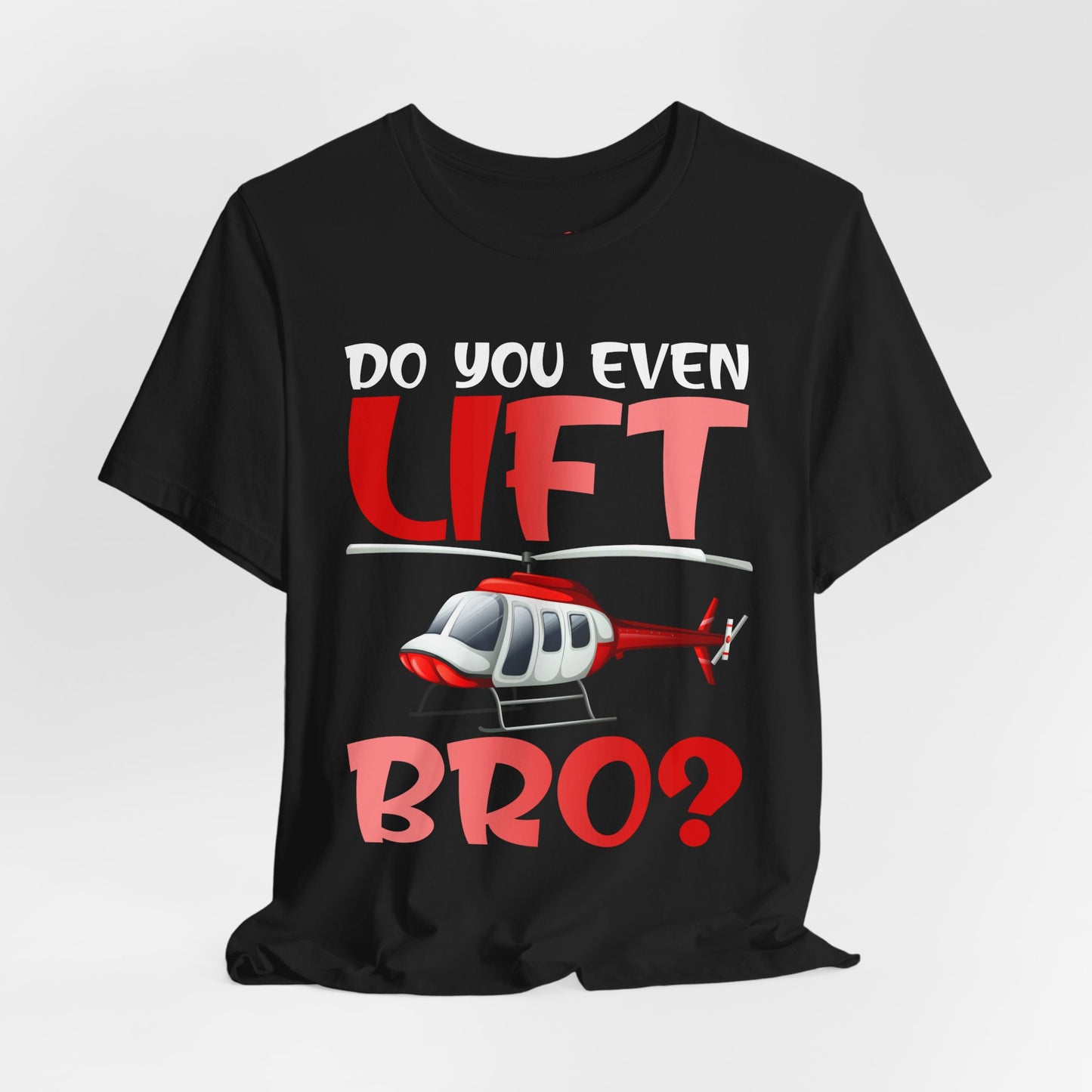 Do You Even Lift Bro Funny T-Shirt