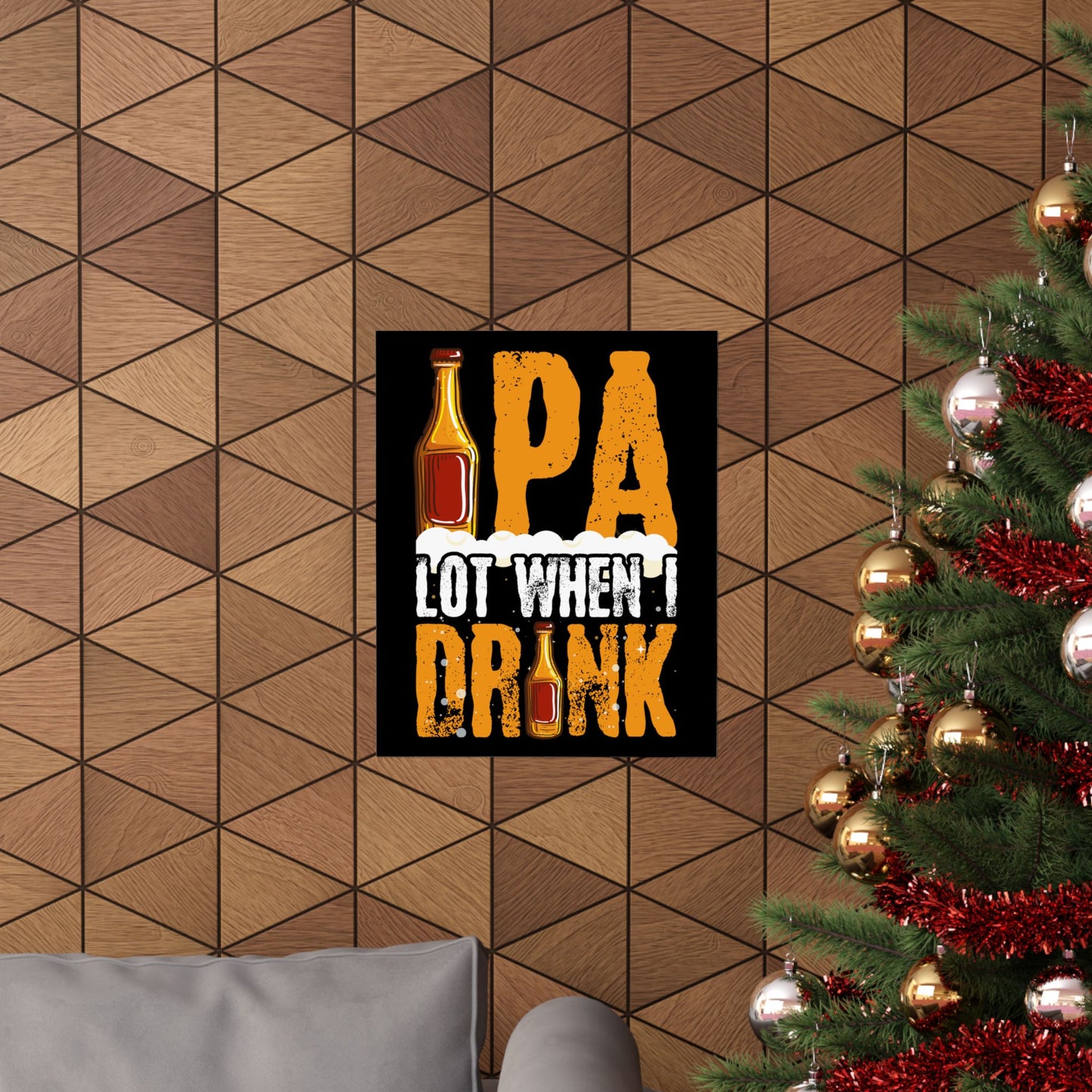 Ipa Lot When I Drink Funny Beer Drinking - Wall Art
